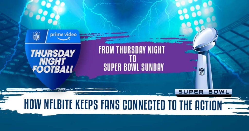 from-thursday-night-to-super-bowl-sunday:-how-nflbite-keeps-fans-connected-to-the-action